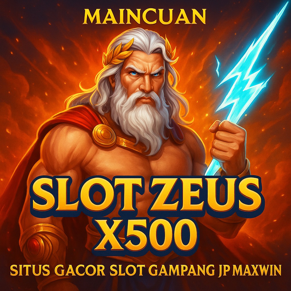 MAINCUAN @ Slot Zeus X500 Situs Gacor Slot Gampang JP Maxwin